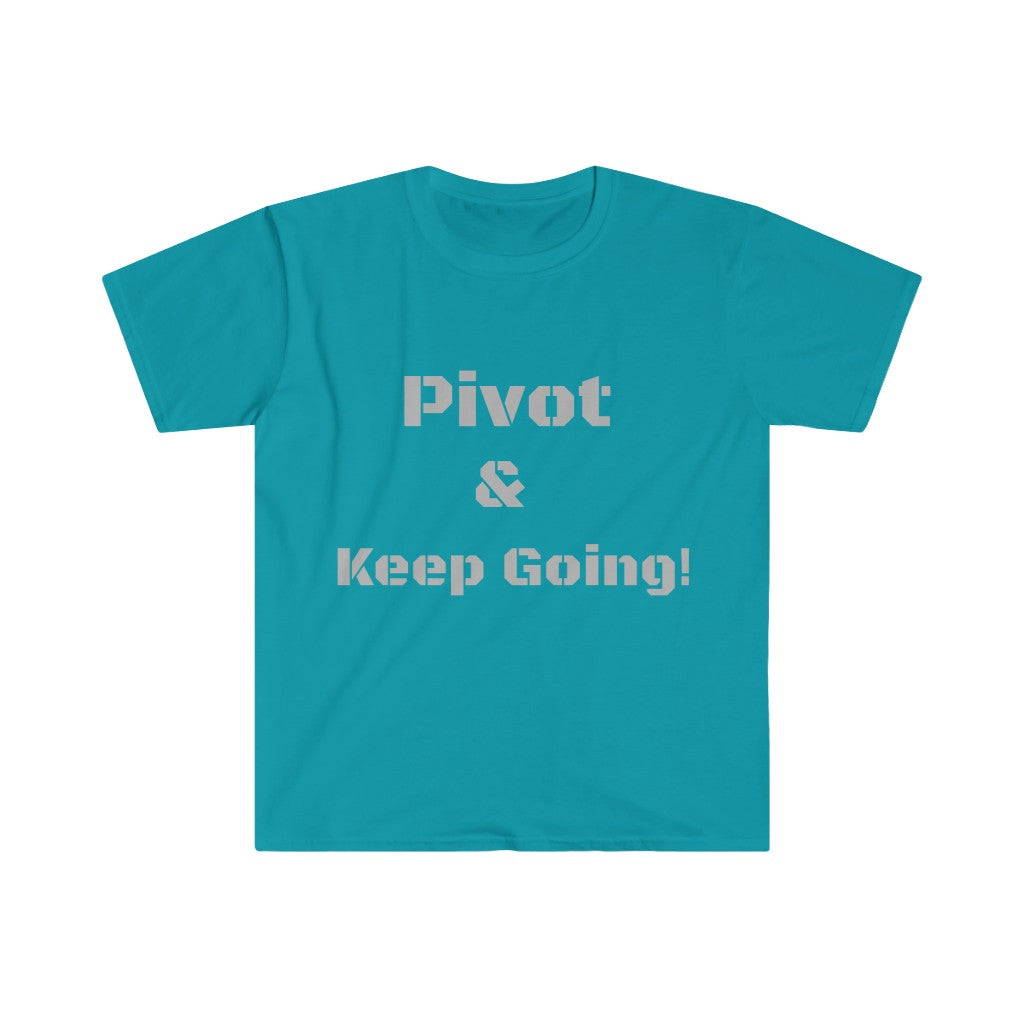 Pivot and Keep Going Tee (Unisex)