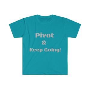 Pivot and Keep Going Tee (Unisex)