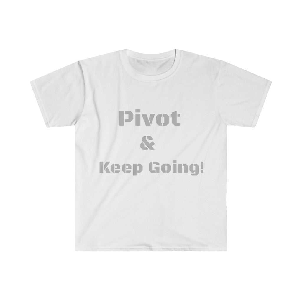 Pivot and Keep Going Tee (Unisex)