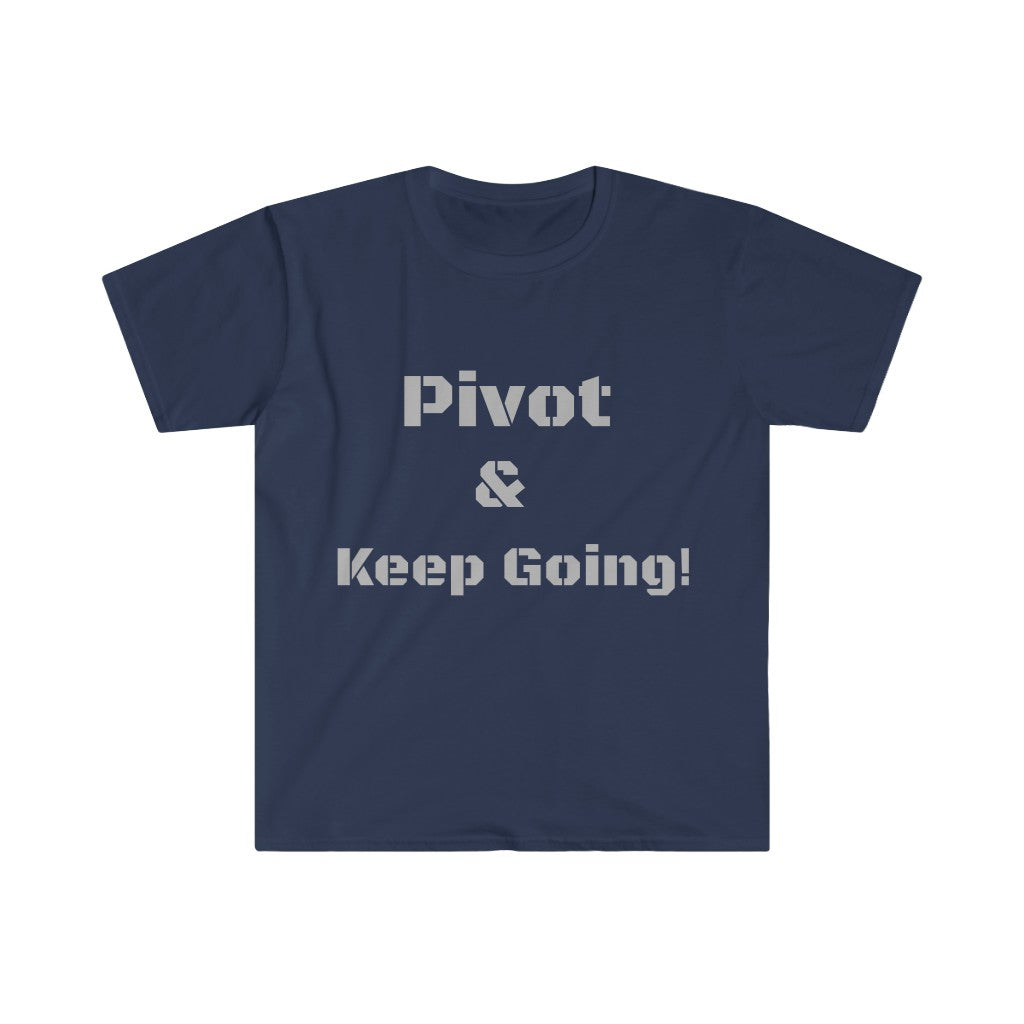 Pivot and Keep Going Tee (Unisex)