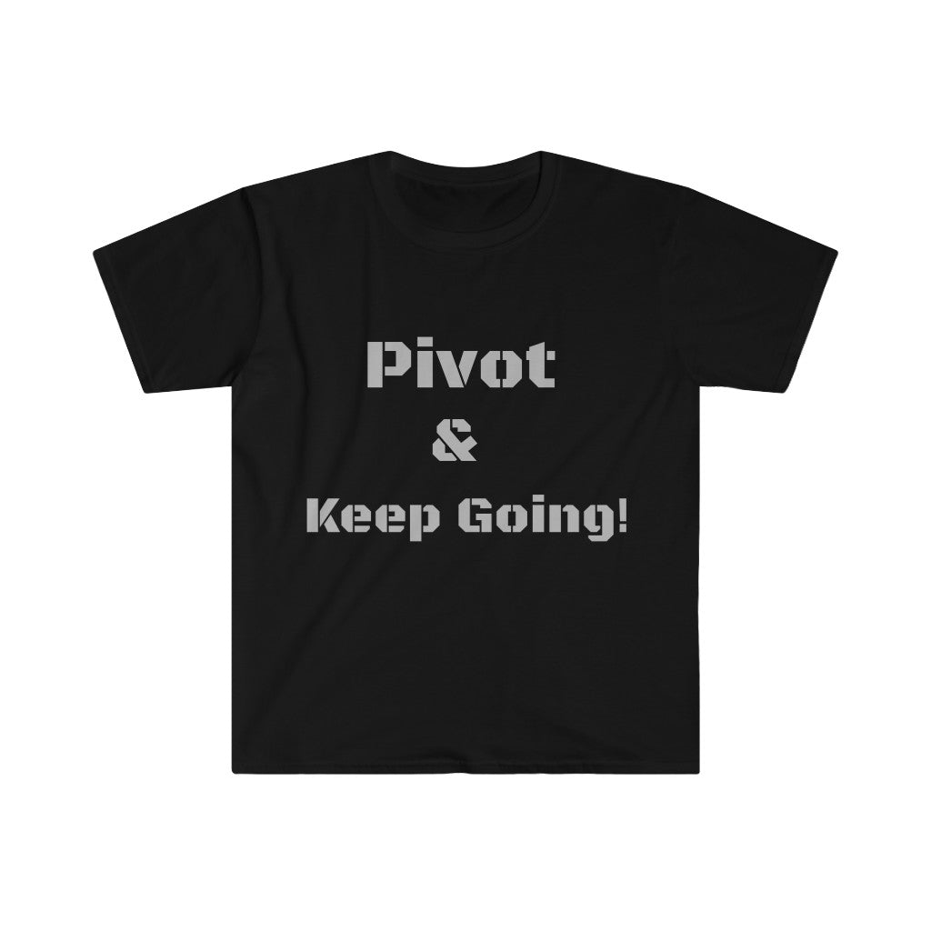 Pivot and Keep Going Tee (Unisex)