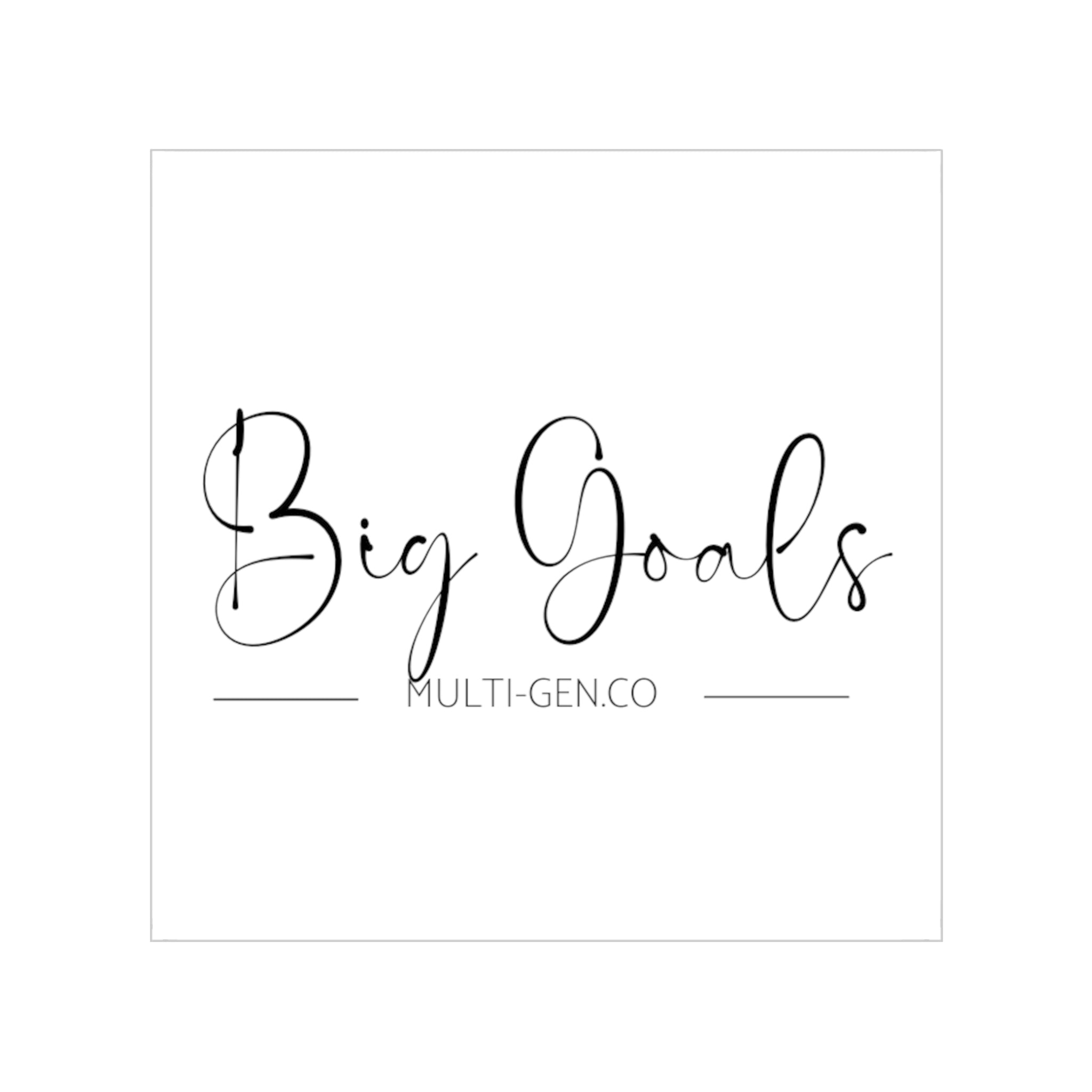 Big Goals Multi-Gen.Co