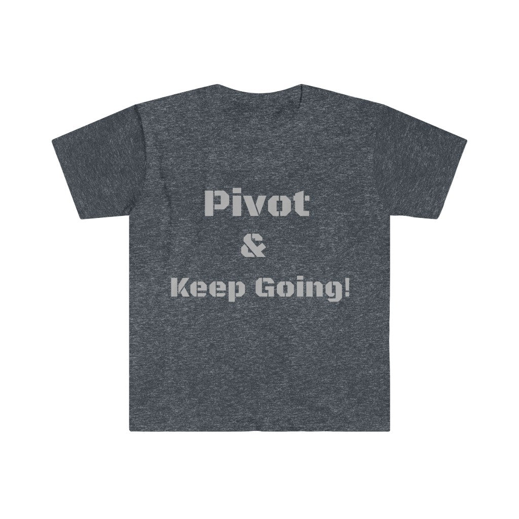 Pivot and Keep Going Tee (Unisex)